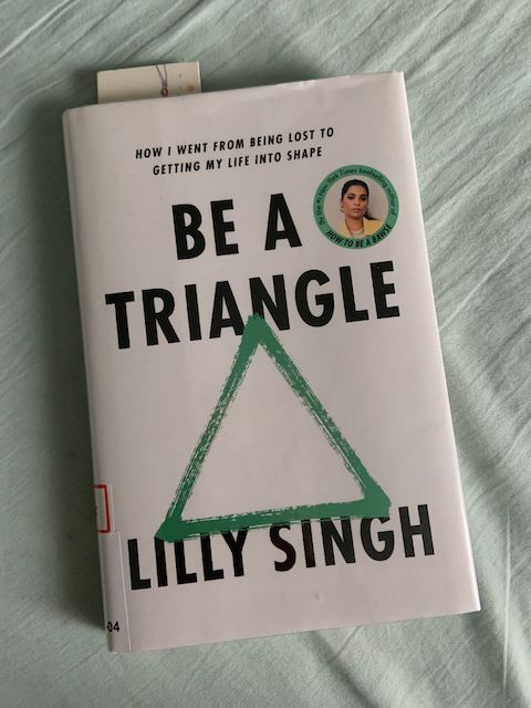 Hardback copy of Be A Triangle by Lilly Singh