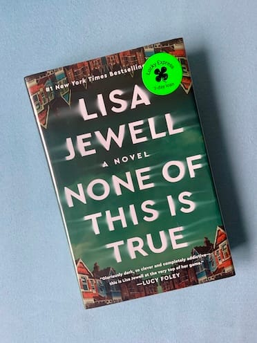 Hardback copy of None Of This Is True by Lisa Jewell