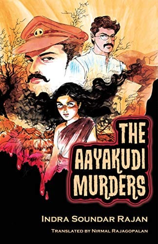 Book cover of The Aayakudi Murders by Indra Soundar Rajan featuring a young man and a woman and a police inspector